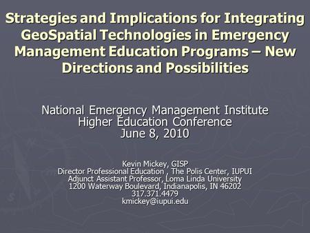 Strategies and Implications for Integrating GeoSpatial Technologies in Emergency Management Education Programs – New Directions and Possibilities National.