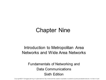 Copyright ©2011 Cengage Learning. All rights reserved. May not be scanned, copied or duplicated, or posted to a publicly accessible web site, in whole.