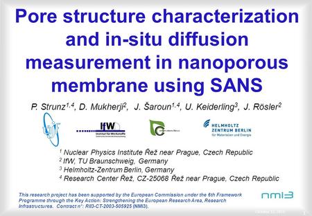 October 12, 2015 1 Pore structure characterization and in-situ diffusion measurement in nanoporous membrane using SANS This research project has been supported.