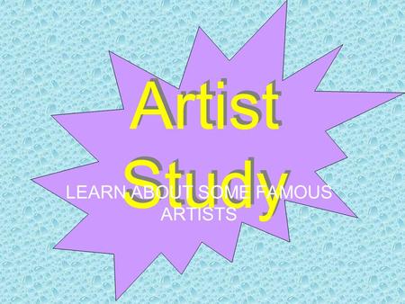 Artist Study LEARN ABOUT SOME FAMOUS ARTISTS  Who liked math and art?  Whose art fit together?  Who made tessalations?  Who made the famous Metamorphasis?