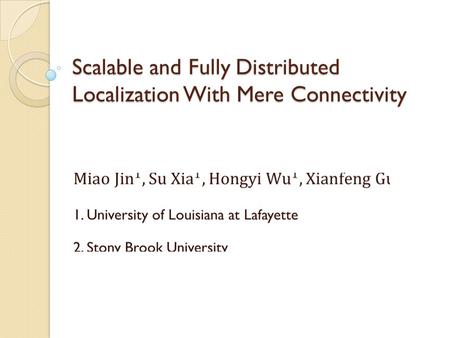 Scalable and Fully Distributed Localization With Mere Connectivity.