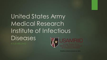 United States Army Medical Research Institute of Infectious Diseases KYLE MELLING.