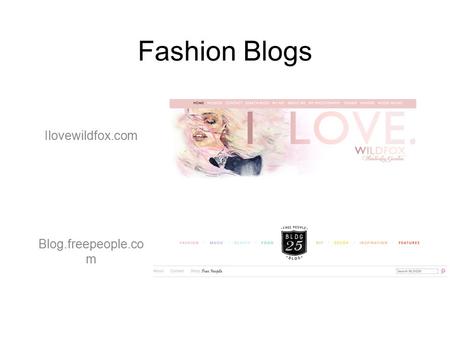 Fashion Blogs Ilovewildfox.com Blog.freepeople.co m.