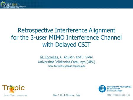 May 7, 2014, Florence, Italy   Retrospective Interference Alignment for the 3-user MIMO Interference Channel with.