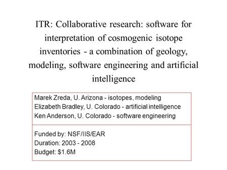 ITR: Collaborative research: software for interpretation of cosmogenic isotope inventories - a combination of geology, modeling, software engineering and.