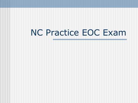 NC Practice EOC Exam. 1. Which of the following is a characteristic found only in living things? A. requires energy B. is able to grow C. composed of.