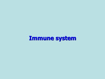 Immune system. The main functions of the immune system Defense Autotolerance Immune surveillance The main functions of the immune system Immune system.