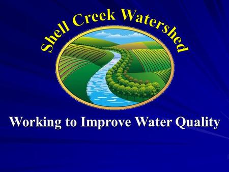 Working to Improve Water Quality. Accelerating Riparian Buffer Adoption to Enhance Water Quality and Farm Income USDA-CSREES Extension Education project.