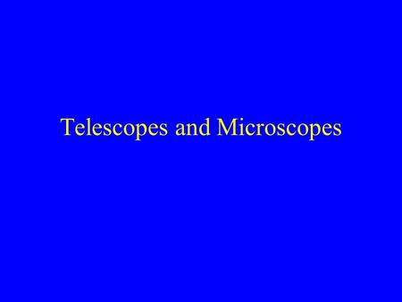 Telescopes and Microscopes. Question: When you look through the converging eyepiece of a telescope, you see an enlarged image of a distant object. If.