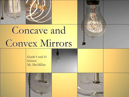 Concave and Convex Mirrors