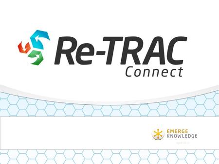 April 2011. Re-TRAC Connect™ is the leading web-based Waste Reduction Measurement System for Governments and Organizations to efficiently collect, measure,