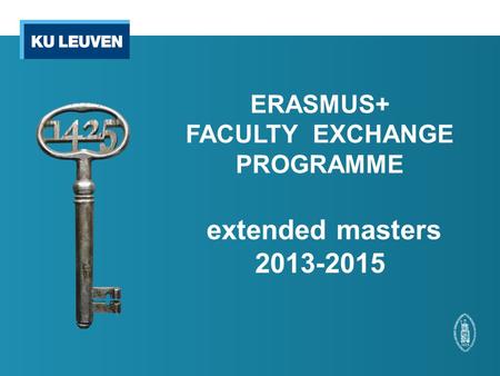 ERASMUS+ FACULTY EXCHANGE PROGRAMME extended masters 2013-2015.