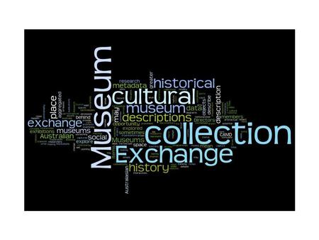 What is the Museum Metadata Exchange? The Museum Metadata Exchange will provide access to collection level descriptions from a number of major Museums.