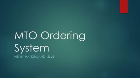 MTO Ordering System HENRY, HAYDEN, AND KELLIE. Purpose  Our project modeled an ordering system similar to Sheetz  It allowed a user to order a variety.