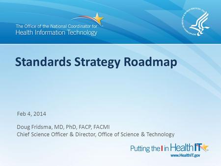 Data Gathering HITPC Workplan HITPC Request for Comments HITSC Committee Recommendations gathered by ONC HITSC Workgroup Chairs ONC Meaningful Use Stage.