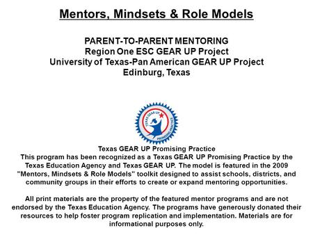 Texas GEAR UP Promising Practice This program has been recognized as a Texas GEAR UP Promising Practice by the Texas Education Agency and Texas GEAR UP.