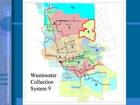 Intro 10 2 9 3 4 5 6 7 8 1 9. Service Needs Extension of sewer service will accommodate planned growth. This growth was planned for as part of the 1990.