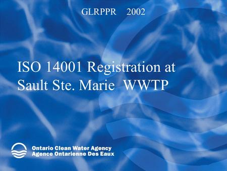 ISO 14001 Registration at Sault Ste. Marie WWTP GLRPPR 2002.