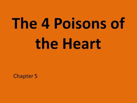 The 4 Poisons of the Heart Chapter 5. Acts of Disobedience You should know that all acts of disobedience are poisons that affect the heart. Disobedience.