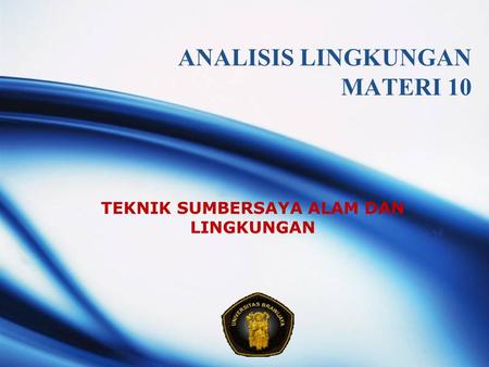 LOGO ANALISIS LINGKUNGAN MATERI 10 TEKNIK SUMBERSAYA ALAM DAN LINGKUNGAN.