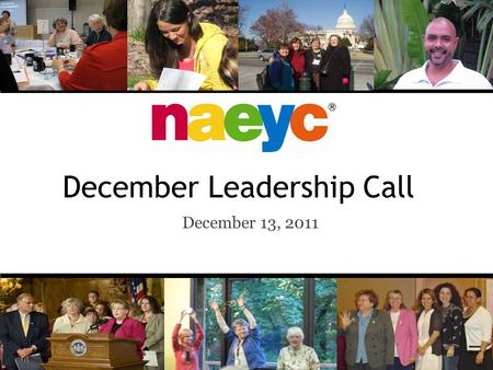 December Leadership Call December 13, 2011. Conference Call Information 1-888-757-2790 Pass Code: 754794# *6 mutes your phone *6 again to join in with.