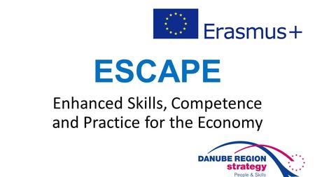 ESCAPE Enhanced Skills, Competence and Practice for the Economy.