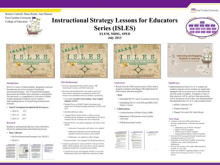 Instructional Strategy Lessons for Educators Series (ISLES) ELEM, MIDG, SPED July 2013 Kristen Cuthrell, Diane Kester, Jane Manner East Carolina University.