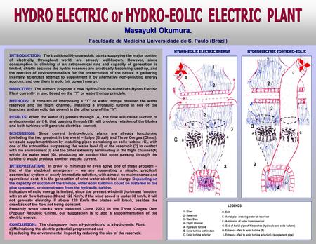 Masayuki Okumura. Faculdade de Medicina Universidade de S. Paulo (Brazil) INTRODUCTION: INTRODUCTION: The traditional Hydroelectric plants supplying the.