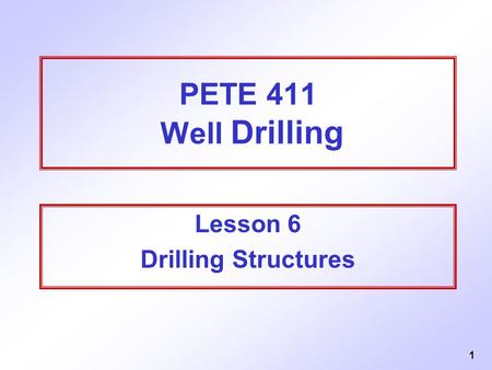 Lesson 6 Drilling Structures