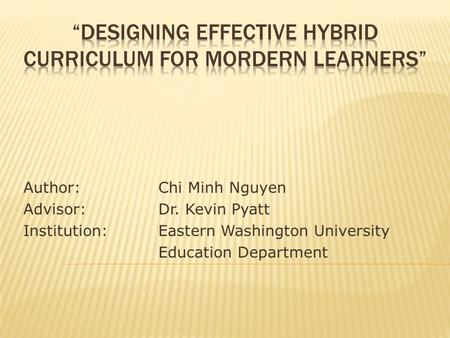 Author:Chi Minh Nguyen Advisor:Dr. Kevin Pyatt Institution:Eastern Washington University Education Department.