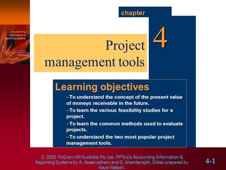 © 2003 McGraw-Hill Australia Pty Ltd, PPTs t/a Accounting Information & Reporting Systems by A. Aseervatham and D. Anandarajah. Slides prepared by Kaye.