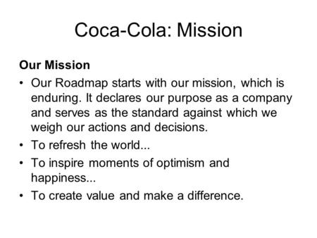 Coca-Cola: Mission Our Mission