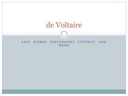 LIFE, WORKS, PHILOSOPHY, CONTEXT, AND MORE de Voltaire.