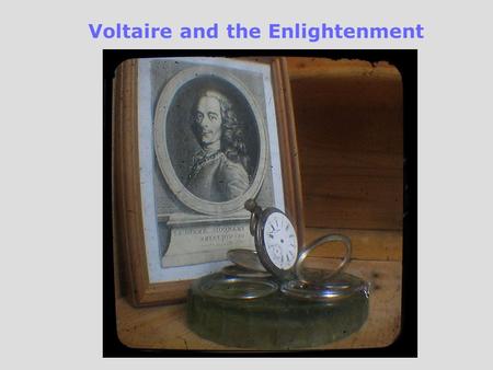 Voltaire and the Enlightenment. Voltaire (1694-1778) pseudonym of Francois Marie Arouet Voltaire was the most influential author of the 18 th century,