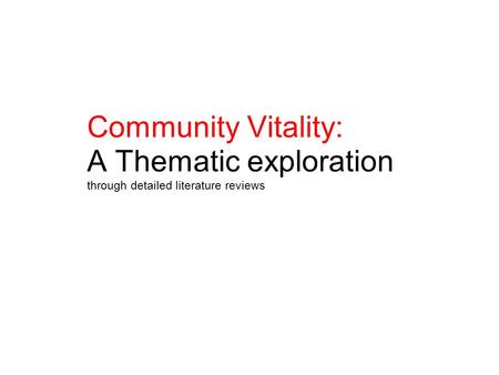 Community Vitality: A Thematic exploration through detailed literature reviews.