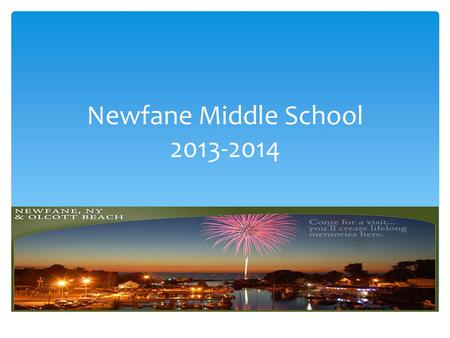 Newfane Middle School 2013-2014. Welcome  I. Welcome  II. Lessons or Advice  III. How to demonstrate Dignity throughout our school lives  IV. How.