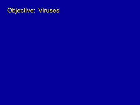 Objective: Viruses. Fig. 19-2 RESULTS 12 3 Extracted sap from tobacco plant with tobacco mosaic disease Passed sap through a porcelain filter known to.