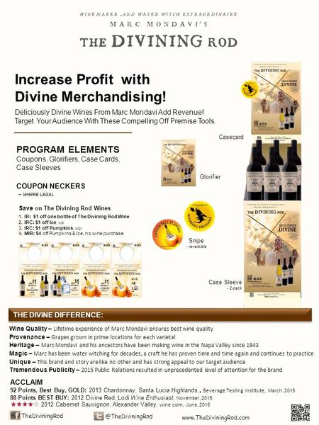 Increase Profit with Divine Merchandising! Deliciously Divine Wines From Marc Mondavi Add Revenue! Target Your Audience With These Compelling Off Premise.