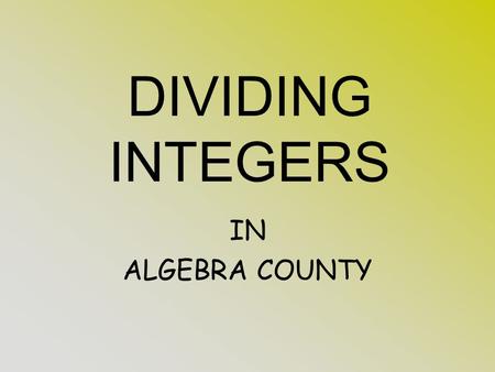 IN ALGEBRA COUNTY DIVIDING INTEGERS 5 DIVIDED BY 6 CAN BE WRITTEN: