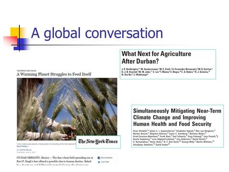 A global conversation. Touching on evidence of climate change.