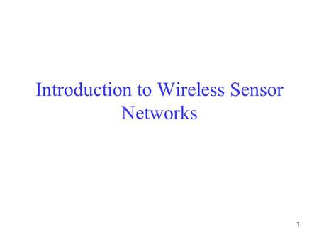 Introduction to Wireless Sensor Networks