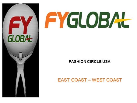 FASHION CIRCLE USA EAST COAST – WEST COAST