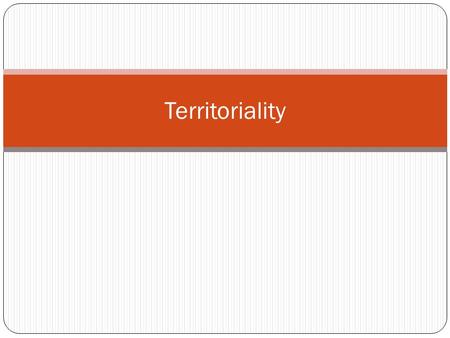 Territoriality. Interactional Community territory.