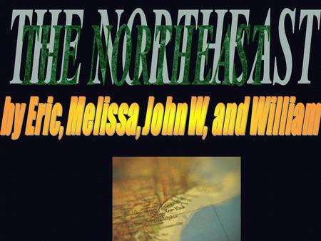 The Geography Of the Northeast By William Lewental The Northeast has many amazing geographical features. Including the Appalachian Mts., the coastal plains.