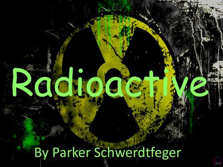 Radioactive By Parker Schwerdtfeger. I’m waking up to ash and dust.