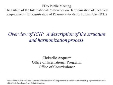 *The views expressed in this presentation are those of the presenter’s and do not necessarily represent the views of the U.S. Food and Drug Administration.