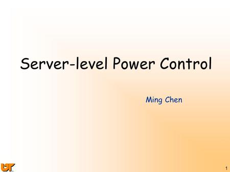 1 Server-level Power Control Ming Chen. 2 Motivations(1) Clusters of hundreds, even thousands of servers; Occupy one room of a building or even a whole.