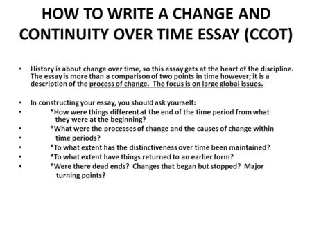 HOW TO WRITE A CHANGE AND CONTINUITY OVER TIME ESSAY (CCOT)