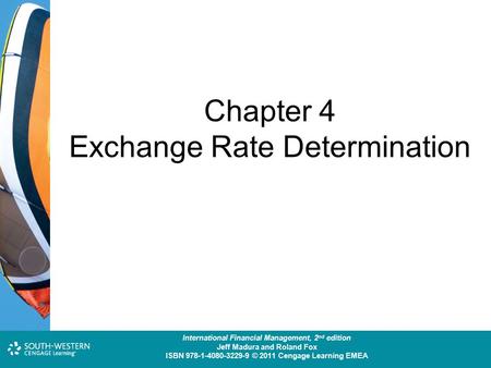 Cost and Management Accounting: An Introduction, 7 th edition Colin Drury ISBN 978-1-40803-213-9 © 2011 Cengage Learning EMEA Chapter 4 Exchange Rate Determination.