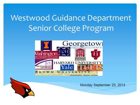 Westwood Guidance Department Senior College Program Monday September 23, 2013.